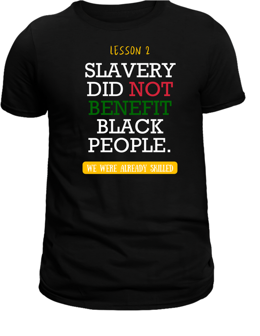 SLAVERY DID NOT BENEFIT BLACK PEOPLE